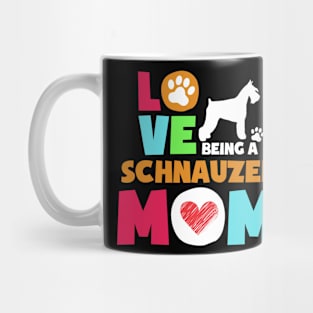 Love being a schnauzer mom tshirt best schnauzer Mug